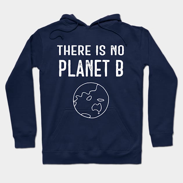 There Is No Planet B (White) - Dark Blue Hoodie by ImperfectLife